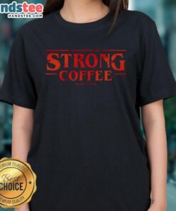 Nice Strong Coffee X Stranger Things Ladies Tee featuring a bold graphic design and comfortable fit for fans.