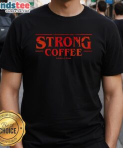 Nice Strong Coffee X Stranger Things T-Shirt featuring bold graphics inspired by the hit series, perfect for fans.