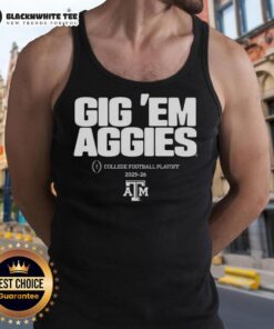 Nice Texas A&M Aggies NCAA College Football Playoff 2025-2026 tank top featuring 'Gig 'Em Aggies' slogan design.