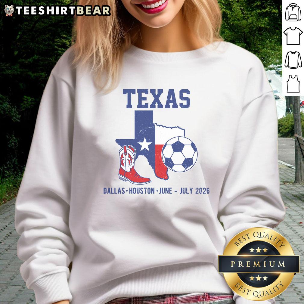 nice-texas-soccer-dallas-houston-june-july-2026-sweatshirt Nice Texas soccer sweatshirt featuring Dallas and Houston designs, perfect for June-July 2026 events.