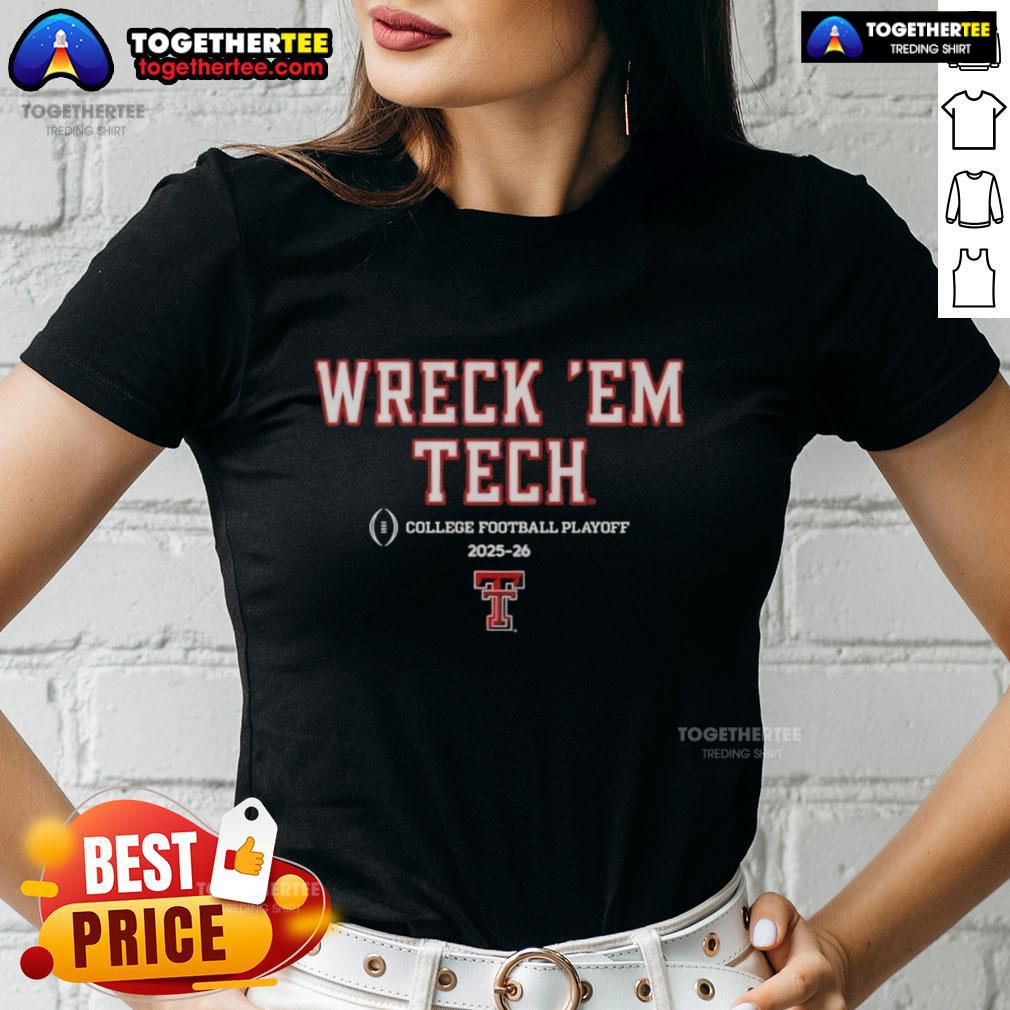 Nice Texas Tech Red Raiders Football 2025 Cfb Playoff Slogan Ladies Tee 2025 CFB Playoff slogan on a ladies tee featuring Texas Tech Red Raiders football design, perfect for game day.
