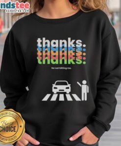 Stylish Nice Thanks For Not Hitting Me sweatshirt in casual wear, perfect for expressing humor and comfort.