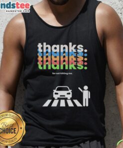 Trendy Nice Thanks For Not Hitting Me Tank Top featuring bold text design, perfect for casual wear and self-expression.