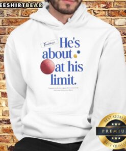 Comfortable hoodie from Nice The Chair Company featuring 'He's About At His Limit' design, perfect for casual wear.