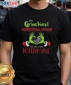 Nice The Grinchiest Correctional Officer This Side Of The Nuthouse T-Shirt featuring a humorous design for fans of quirky apparel.