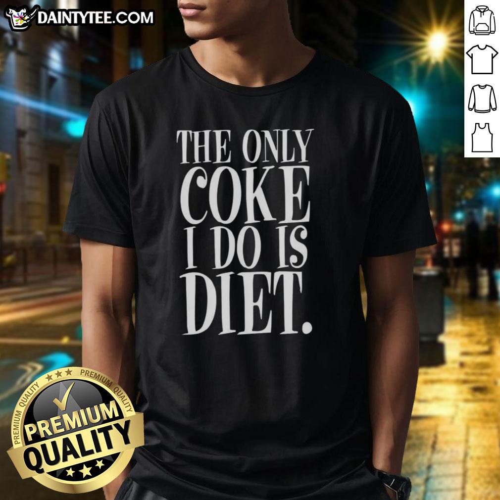 nice-the-only-coke-i-do-is-diet-anti-drugs-letter-t-shirt Nice The Only Coke I Do Is Diet Anti Drugs Letter T-Shirt design featuring a humorous anti-drug message and stylish typography.