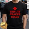 Alt Text: Cool red arrow T-shirt featuring 'Nice This Jit Cracks Birds' design, perfect for casual streetwear.