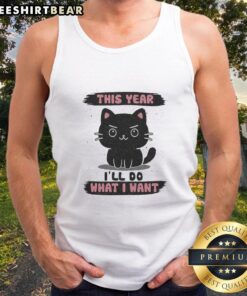 Stylish 'Nice, This Year I'll Do What I Want' tank top showcased on a model, perfect for casual summer outfits.