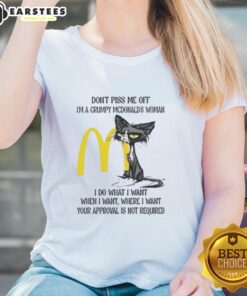 Grumpy McDonald's woman cat graphic tee, showcasing a tired cat with the phrase 'Don't Piss Me Off, I Do What I Want.'