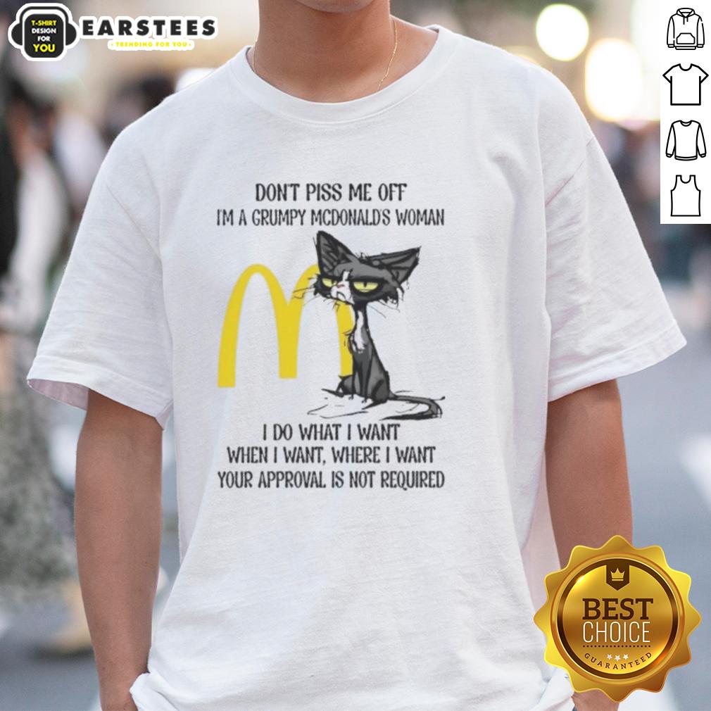 nice-tired-cat-dont-piss-me-off-im-a-grumpy-mcdonalds-woman-i-do-what-i-want-when-i-want-t-shirt-1 Grumpy cat wearing a McDonald's-themed t-shirt with the phrase 'Don't Piss Me Off, I'm a Grumpy McDonald's Woman.'