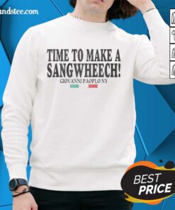 Alt Text: Giovanni Paolo NY sweatshirt featuring 'Nice Top Time to Make a Sangwheech' design, perfect for casual wear.