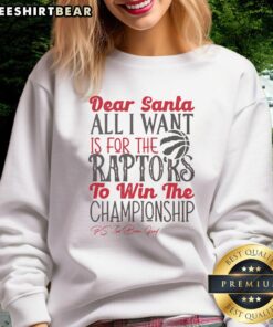 Nice Toronto Raptors All I Want For Christmas sweatshirt featuring festive design and team colors.