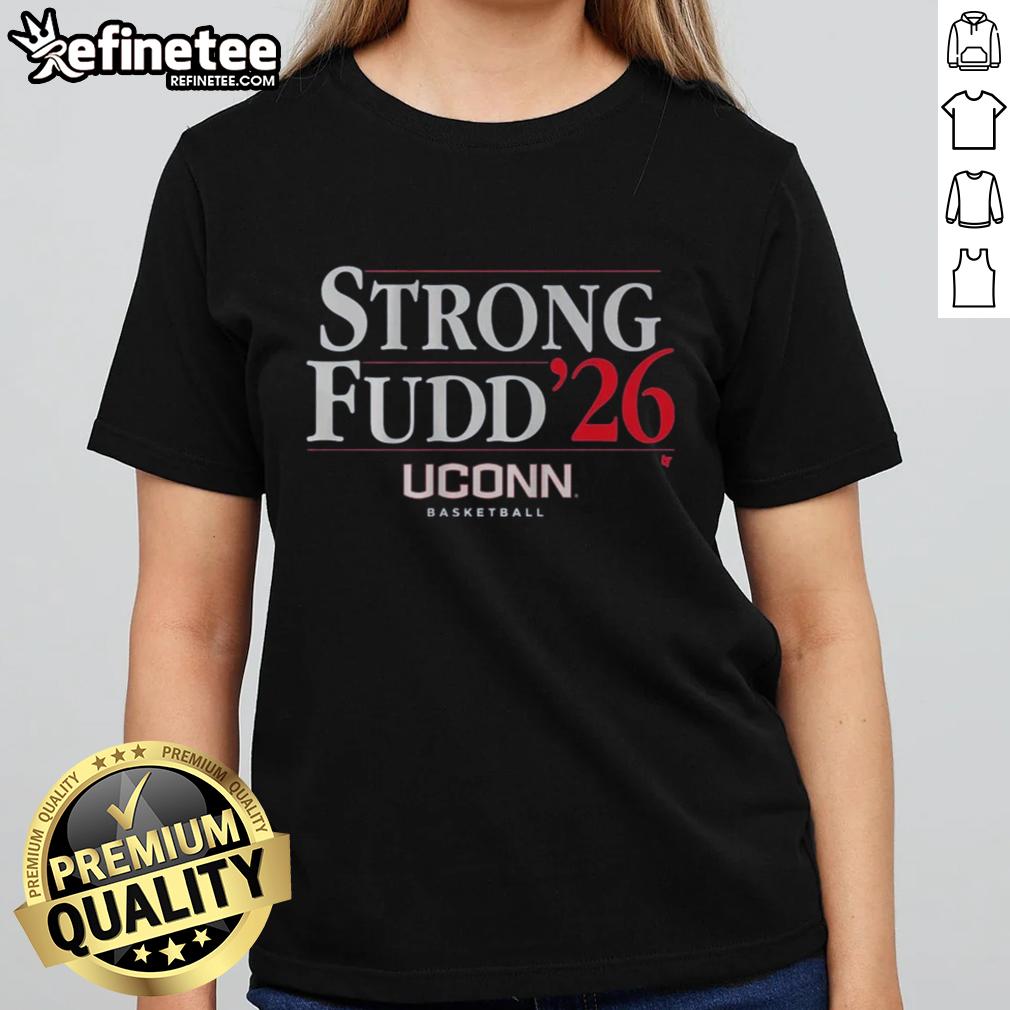 nice-uconn-basketball-strong-fudd-26-ladies-tee Nice UConn Basketball Strong Fudd 26 Ladies Tee featuring vibrant graphics and a comfortable fit for fans.