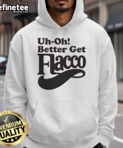 Nice-Uh-Oh Better Get Flacco Hoodie featuring a stylish design perfect for fans and casual wear.