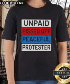Nice Unpaid Pissed Off Peaceful Protester Ladies Tee featuring a bold graphic and comfortable fit for activism and casual wear.