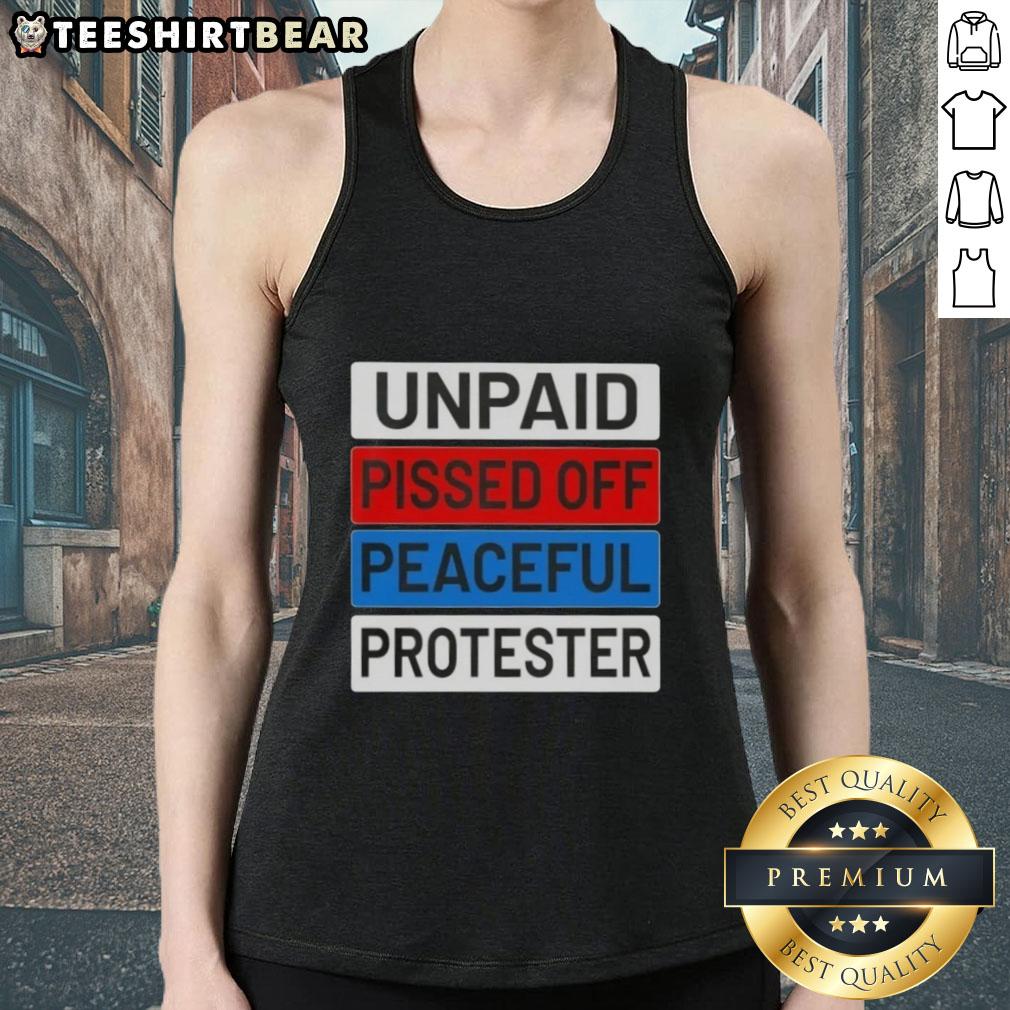 nice-unpaid-pissed-off-peaceful-protester-tank-top Nice unpaid peaceful protester wearing a tank top with a bold message, symbolizing activism and social justice.