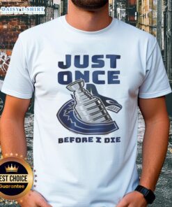 Nice Vancouver Canucks Just Once Before I Die T-Shirt featuring a bold graphic design and vibrant team colors.