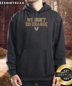 Vanderbilt Commodores hoodie featuring 'We Don't Do Orange' slogan, perfect for fans showcasing team spirit and style.