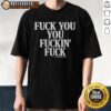 Nice vintage graphic 'Fck You You Fuckin Fuck' T-shirt design featuring bold text on a classic tee.