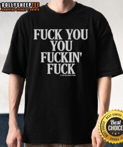 Nice vintage graphic 'Fck You You Fuckin Fuck' T-shirt design featuring bold text on a classic tee.