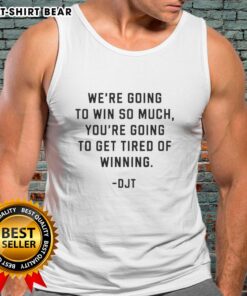 Donald J. Trump tank top with 'Nice, We're Going to Win So Much' slogan, perfect for supporters and fans.