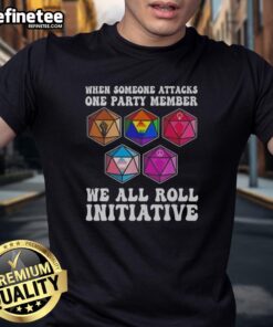 Funny 'Nice When Someone Attacks One Party Member We All Roll Initiative' T-Shirt for tabletop RPG enthusiasts.