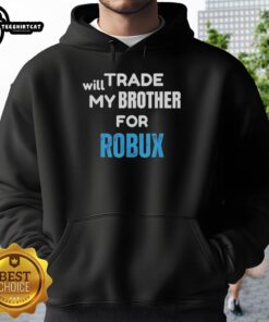 Cool retro hoodie featuring 'Will Trade My Brother for Robux' design, perfect for gaming enthusiasts and Roblox fans.