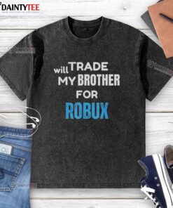 Funny Nice Will Trade My Brother For Robux Gaming T-Shirt design, perfect for gamers and Roblox enthusiasts.