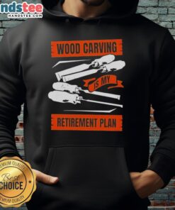 Comfortable hoodie featuring 'Nice Wood Carving Is My Retirement Plan' design, perfect for wood carving enthusiasts.