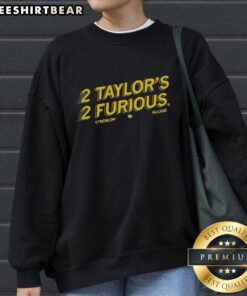 Alt Text: Official 2 Taylors 2 Furious Stremlow McCabe Sweatshirt featuring bold graphics and a stylish design for fans.