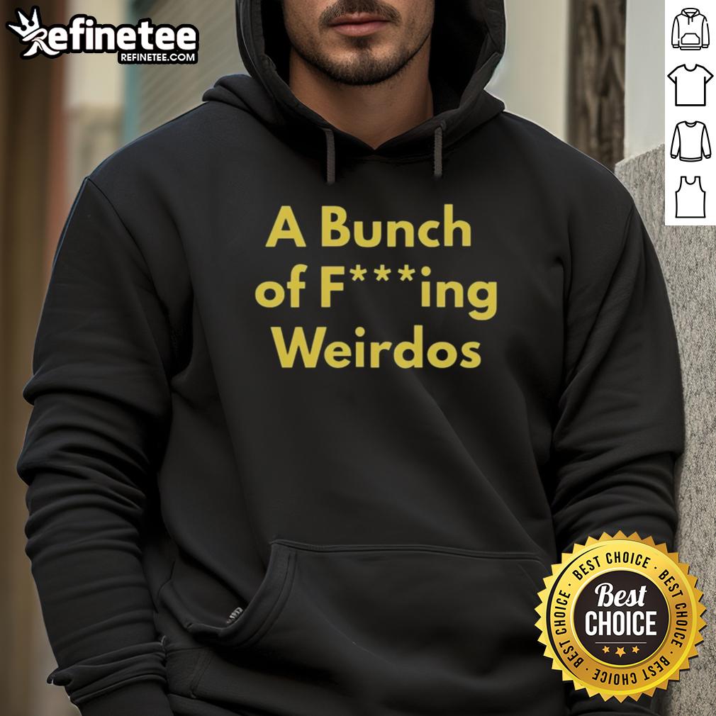 official-a-bunch-of-fcking-weirdos-hoodie Alt Text: Official A Bunch Of Fcking Weirdos Hoodie featuring unique design and vibrant colors for quirky fashion lovers.