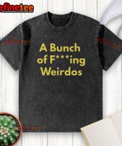 Official A Bunch of Fcking Weirdos Washed T-Shirt featuring a unique graphic design, perfect for casual wear.