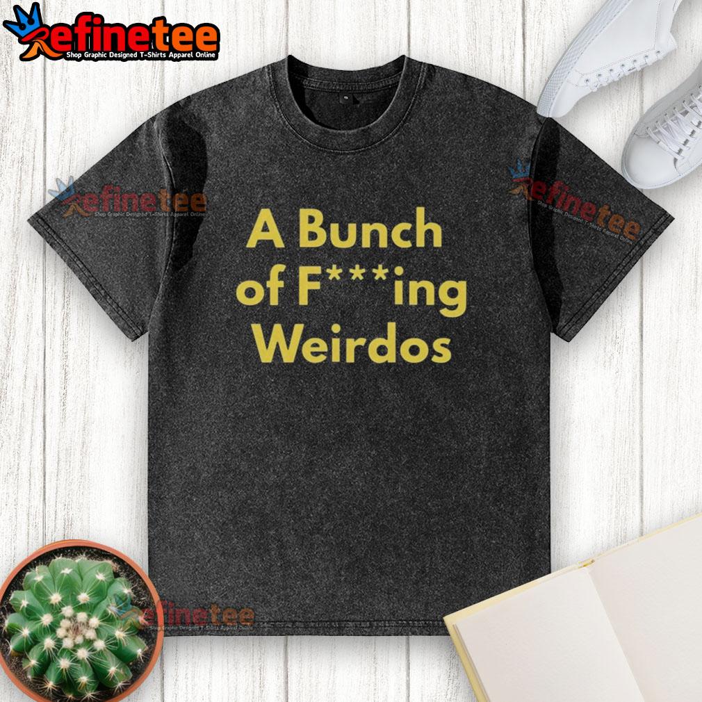 official-a-bunch-of-fcking-weirdos-washed-t-shirt Official A Bunch of Fcking Weirdos Washed T-Shirt featuring a unique graphic design, perfect for casual wear.
