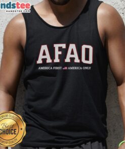 Official AFAO America First America Only tank top featuring bold text design for patriotic apparel enthusiasts.