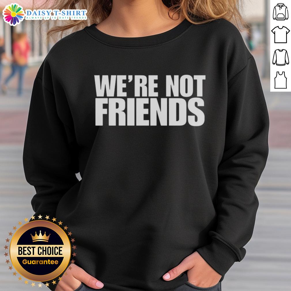 Official Alexa Bliss Charlotte Flair We'Re Not Friends Sweatshirt Official Alexa Bliss & Charlotte Flair 'We're Not Friends' Sweatshirt featuring bold graphics and stylish design.
