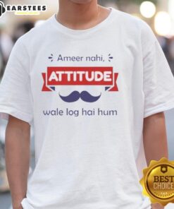 Official Ameer Nahi Attitude Wale Log Hai Hum T-Shirt design featuring bold text on a stylish black background.