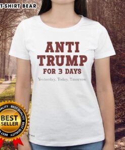 Official Anti-Trump Ladies Tee showcasing a bold design for Yesterday, Today, Tomorrow activism.