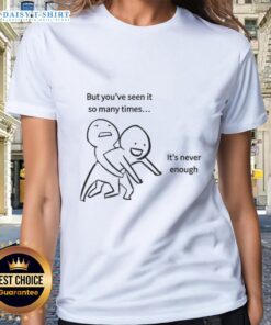 Official meme ladies tee featuring the popular 'you've seen it so many times' design, perfect for casual wear.