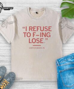 Official Carter Booth II 'Refuse To F-ing Lose' washed t-shirt in casual setting, perfect for motivational wear.