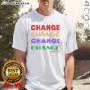 Official Change Repeat With Colors T-Shirt featuring vibrant colors and stylish design for casual wear.