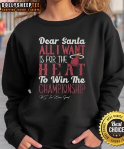 Alt Text: Official Dear Santa sweatshirt with Miami Heat championship wish design, perfect for fans celebrating the season.