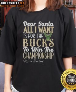 Official Dear Santa tee for ladies featuring 'All I Want Is For The Milwaukee Bucks To Win The Championship' design.
