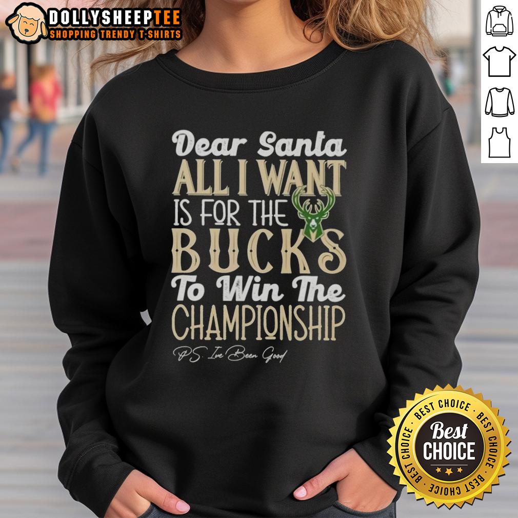 Official Dear Santa All I Want Is For The Milwaukee Bucks To Win The Championship Sweatshirt Official Dear Santa sweatshirt: All I want is for the Milwaukee Bucks to win the championship, perfect for fans.