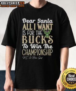 Alt Text: Official Dear Santa t-shirt featuring Milwaukee Bucks Championship wish design, perfect for fans and holiday cheer.