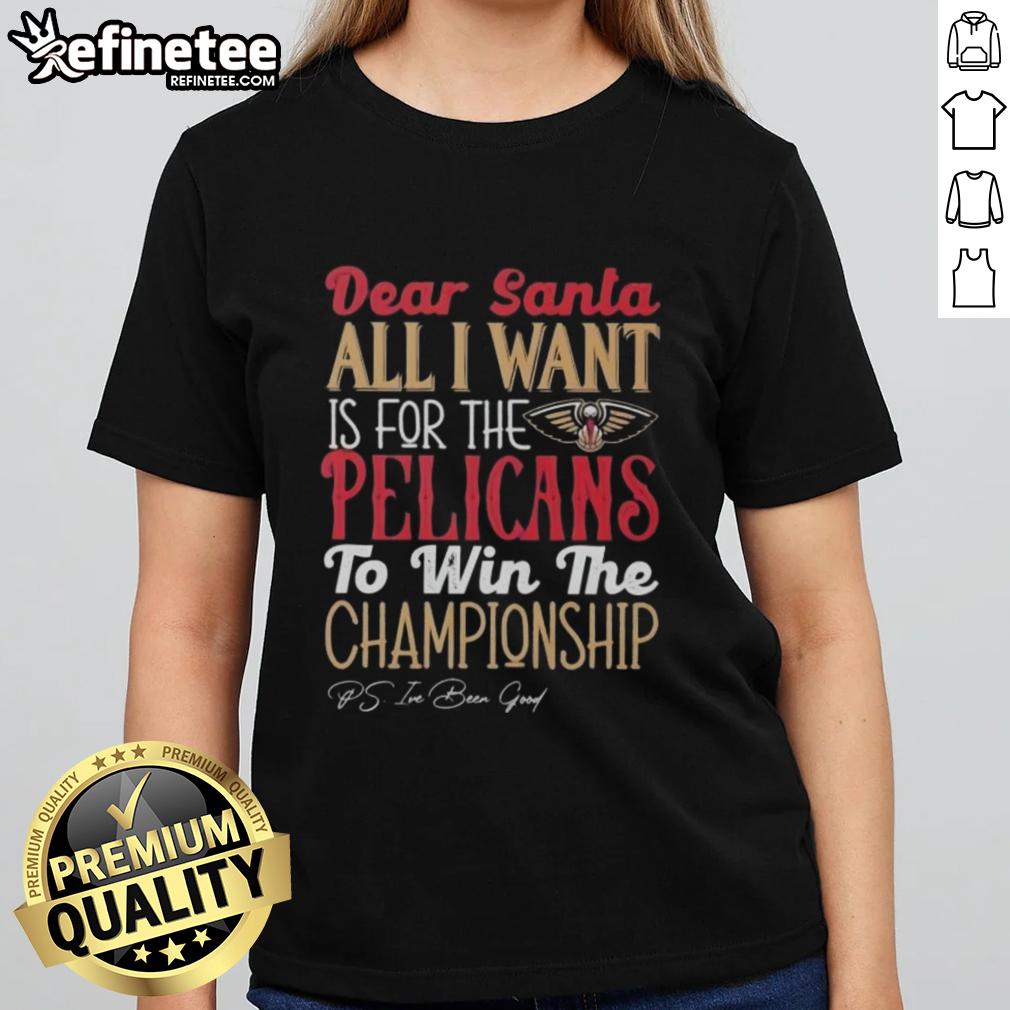 official-dear-santa-all-i-want-is-for-the-new-orleans-pelicans-to-win-the-championship-ladies-tee Official Dear Santa tee for ladies featuring New Orleans Pelicans championship wish design.