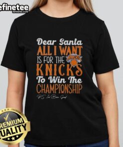 Official Dear Santa tee for ladies wishing for the New York Knicks to win the championship this season.