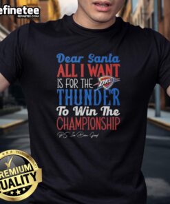 Alt Text: Official Dear Santa T-Shirt featuring Oklahoma City Thunder Championship wish, perfect for fans and holiday spirit.