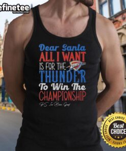 Official Dear Santa tank top featuring Oklahoma City Thunder championship wish design, perfect for fans and holiday spirit.