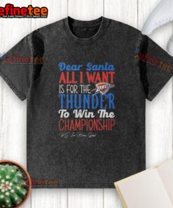Alt Text: Official Dear Santa t-shirt for Oklahoma City Thunder fans wishing for a championship win, featuring a washed design.