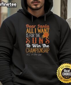 Official Dear Santa hoodie saying 'All I Want Is For The Phoenix Suns To Win The Championship' - perfect for fans.